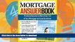 READ BOOK  The Mortgage Answer Book: Practical Answers to More Than 150 of Your Mortgage and Loan