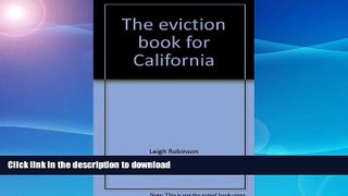EBOOK ONLINE  The eviction book for California: A handy manual for scrupulous landlords and