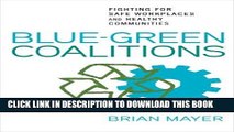 [READ] Ebook Blue-Green Coalitions: Fighting for Safe Workplaces and Healthy Communities Free