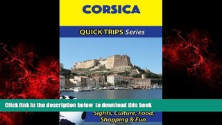 GET PDFbooks  Corsica Travel Guide (Quick Trips Series): Sights, Culture, Food, Shopping   Fun