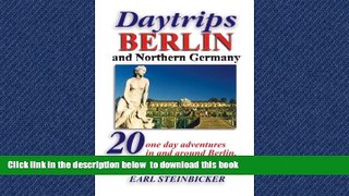 GET PDFbook  Daytrips Berlin and Northern Germany: 20 One Day Adventures in and around Berlin,