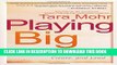 Best Seller Playing Big: Practical Wisdom for Women Who Want to Speak Up, Create, and Lead Free Read