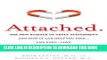 Best Seller Attached: The New Science of Adult Attachment and How It Can Help YouFind - and Keep -