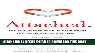 Ebook Attached: The New Science of Adult Attachment and How It Can Help YouFind?and Keep?Love Free