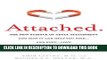 Ebook Attached: The New Science of Adult Attachment and How It Can Help YouFind?and Keep?Love Free