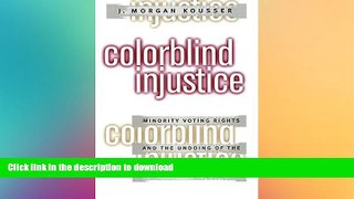FAVORITE BOOK  Colorblind Injustice: Minority Voting Rights and the Undoing of the Second