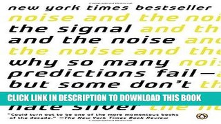 Best Seller The Signal and the Noise: Why So Many Predictions Fail--but Some Don t Free Read