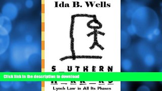 READ BOOK  Southern Horrors: Lynch Law in All Its Phases (Illustrated): Including 