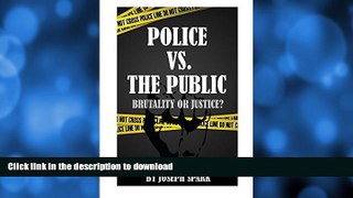 READ  Police Vs. The Public: Brutality Or Justice? FULL ONLINE