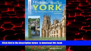 Best book  Historic Walks in and around York: 25 Leisurely Country and City Rambles BOOOK ONLINE