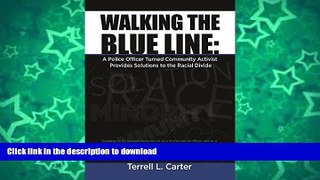 READ  Walking the Blue Line: A Police Officer Turned Community Activist Provides Solutions to the