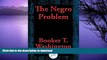READ BOOK  The Negro Problem FULL ONLINE