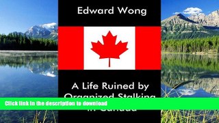 READ BOOK  A Life Ruined by Organized Stalking in Canada FULL ONLINE