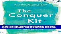Best Seller The Conquer Kit: A Creative Business Planner for Women Entrepreneurs Free Read