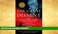 READ BOOK  The Great Dissent: How Oliver Wendell Holmes Changed His Mind--and Changed the History