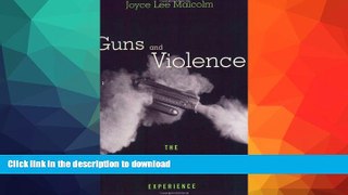 FAVORITE BOOK  Guns and Violence: The English Experience FULL ONLINE