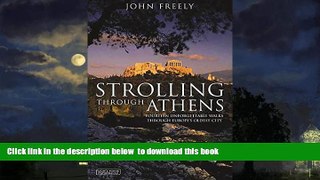 GET PDFbook  Strolling Through Athens: Fourteen Unforgettable Walks through Europe s Oldest City