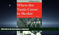 READ BOOK  When the Nazis Came to Skokie (Landmark Law Cases   American Society) FULL ONLINE