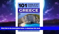 GET PDFbook  Greece: Greece Travel Guide: 101 Coolest Things to Do in Greece (Athens Travel Guide,