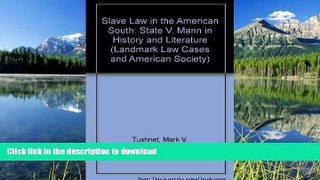FAVORITE BOOK  Slave Law in the American South: State V. Mann in History and Literature (Landmark