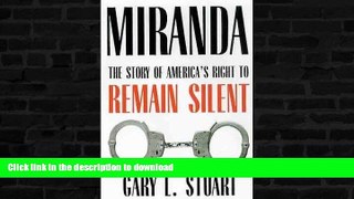 FAVORITE BOOK  Miranda: The Story of Americaâ€™s Right to Remain Silent FULL ONLINE