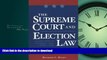 FAVORITE BOOK  The Supreme Court and Election Law: Judging Equality from Baker v. Carr to Bush v.