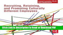 Download Recruiting, Retaining and Promoting Culturally Different Employees Ebook Online