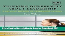 Download Thinking Differently About Leadership: A Critical History of Leadership Studies (New