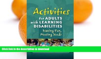 EBOOK ONLINE  Activities for Adults With Learning Disabilities: Having Fun, Meeting Needs FULL
