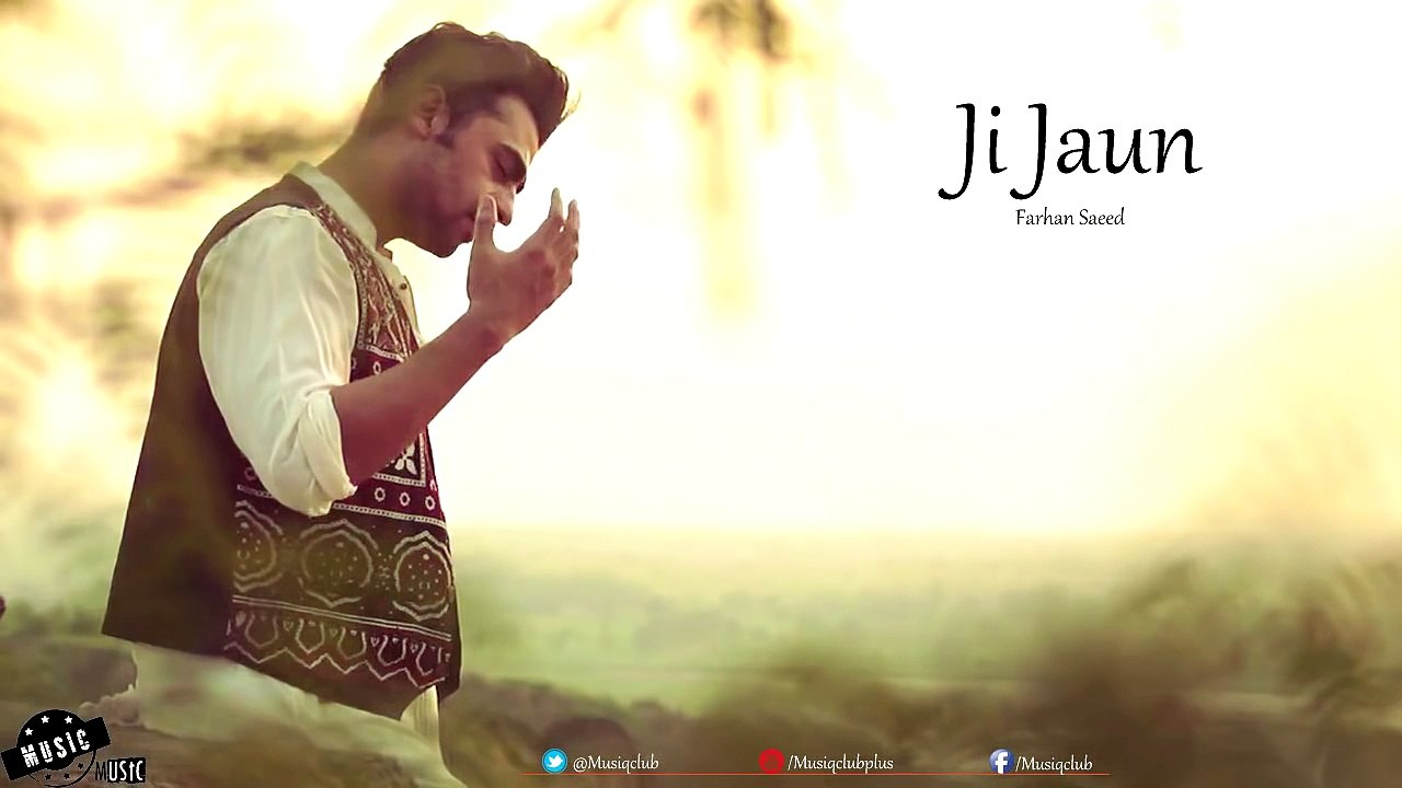 Ji Jaun - Farhan Saeed 2016