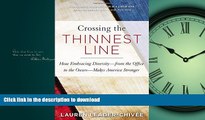 FAVORITE BOOK  Crossing the Thinnest Line: How Embracing Diversityâ€”from the Office to the