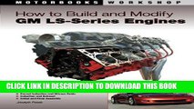 Ebook How to Build and Modify GM LS-Series Engines (Motorbooks Workshop) Free Read