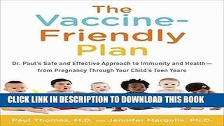 Best Seller The Vaccine-Friendly Plan: Dr. Paul s Safe and Effective Approach to Immunity and