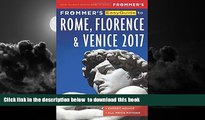 Read book  Frommer s EasyGuide to Rome, Florence and Venice 2017 (Easy Guides) BOOOK ONLINE