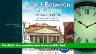 Read book  Travel Between the Lines Coloring Rome: An Adult Coloring Book for Globetrotters and