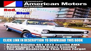 Best Seller Legendary American Motors Magazine: Premiere Issue Free Read