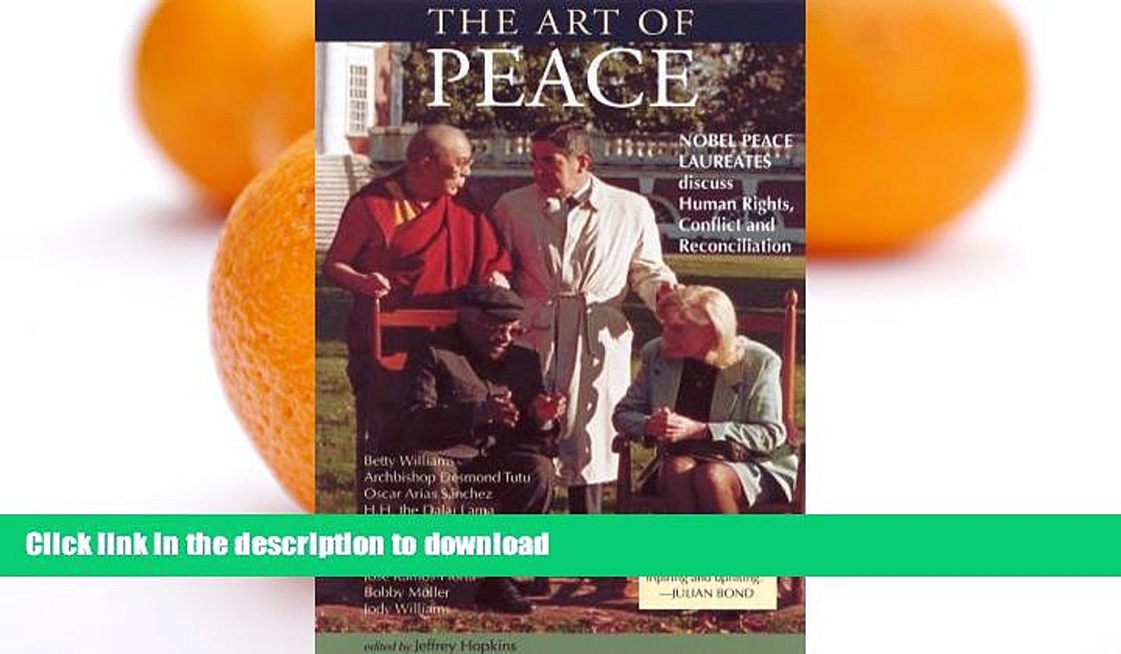 READ BOOK  The Art of Peace: Nobel Peace Laureates Discuss Human Rights, Conflict and