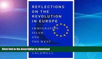 EBOOK ONLINE  Reflections on the Revolution In Europe: Immigration, Islam, and the West  GET PDF