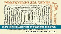 Best Seller Madness in Civilization: A Cultural History of Insanity, from the Bible to Freud, from