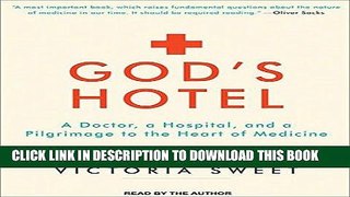 Ebook God s Hotel: A Doctor, a Hospital, and a Pilgrimage to the Heart of Medicine Free Read