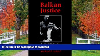 READ BOOK  Balkan Justice: The Story Behind the First International War Crimes Trial Since