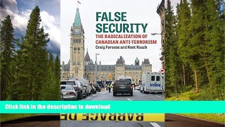READ BOOK  False Security: The Radicalization of Canadian Anti-Terrorism FULL ONLINE