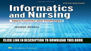Best Seller Informatics and Nursing: Opportunities and Challenges Free Read