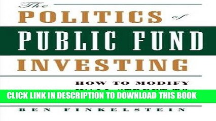 [PDF] The Politics of Public Fund Investing: How to Modify Wall Street to Fit Main Street Full