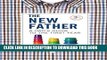 [PDF] The New Father: A Dad s Guide to the First Year Popular Collection