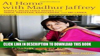 [PDF] At Home with Madhur Jaffrey: Simple, Delectable Dishes from India, Pakistan, Bangladesh, and