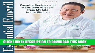 [PDF] Essential Emeril: Favorite Recipes and Hard-Won Wisdom From My Life in the Kitchen Popular