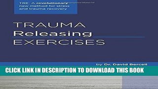 [PDF] Trauma Releasing Exercises (TRE):: A revolutionary new method for stress/trauma recovery.