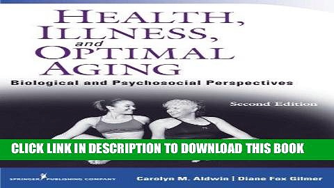 [FREE] Ebook Health, Illness, and Optimal Aging, Second Edition: Biological and Psychosocial