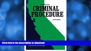 FAVORITE BOOK  California Criminal Procedure FULL ONLINE